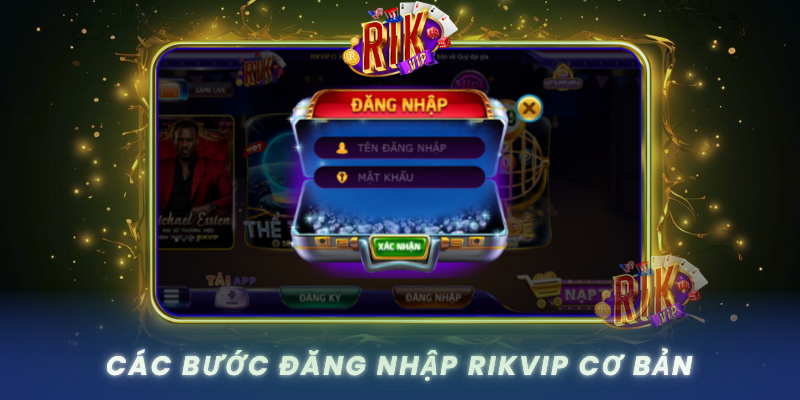 Cac Buoc Dang Nhap Rikvip Co Ban