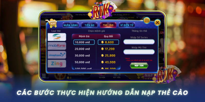 Cac Buoc Thuc Hien Huong Dan Nap The Cao Tai Rikvip