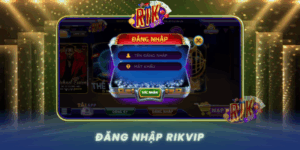 Dang Nhap Rikvip Huong Dan Truy Cap Nhanh Chong