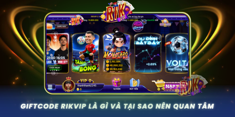 Giftcode Rikvip La Gi Va Tai Sao Nen Quan Tam