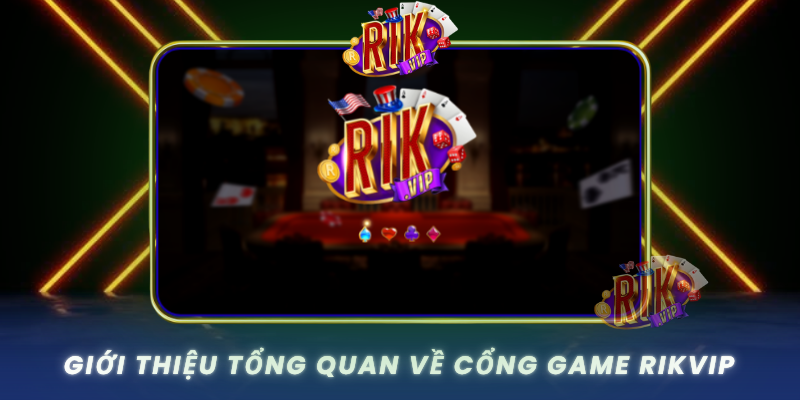 Gioi Thieu Tong Quan Ve Cong Game Rikvip0