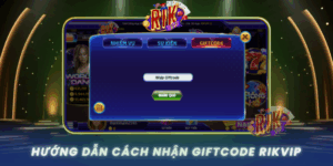 Huong Dan Cach Nhan Giftcode Rikvip San Qua Khong Bo Lo