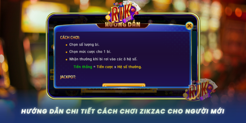 Huong Dan Chi Tiet Cach Choi Zikzac Cho Nguoi Moi