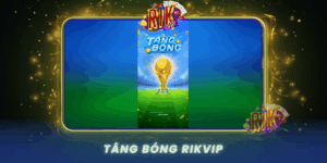 Kham Pha Tang Bong Tro Choi Giai Tri Hot Nhat Rikvip