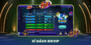Kham Pha Xi Dach Trai Nghiem Game Bai Dinh Cao Tai Rikvip