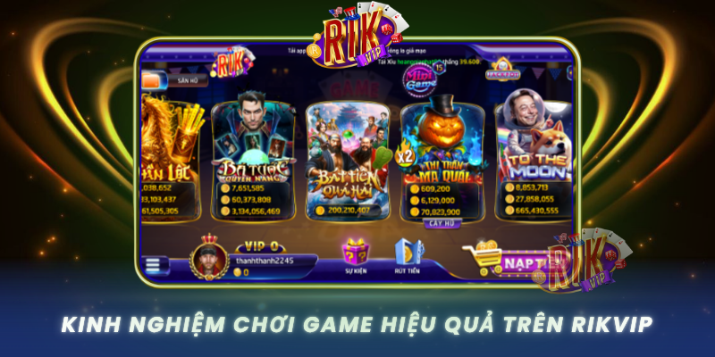 Kinh Nghiem Choi Game Hieu Qua Tren Rikvip