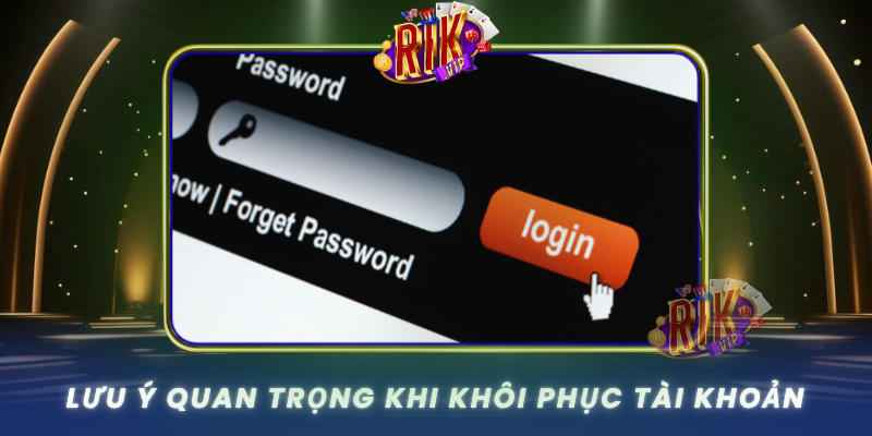 Luu Y Quan Trong Khi Khoi Phuc Tai Khoan