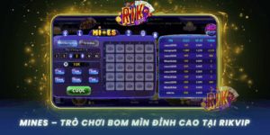 Mines Tro Choi Bom Min Dinh Cao Tai Rikvip