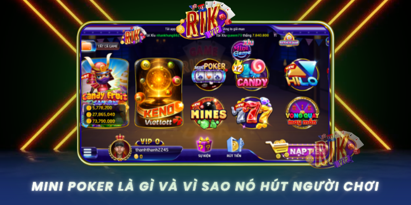 Mini Poker La Gi Va Vi Sao No Hut Nguoi Choi