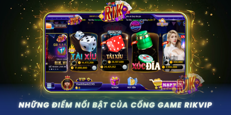 Nhung Diem Noi Bat Cua Cong Game Rikvip