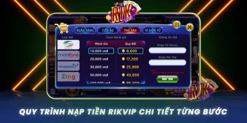 Quy Trinh Nap Tien Rikvip Chi Tiet Tung Buoc
