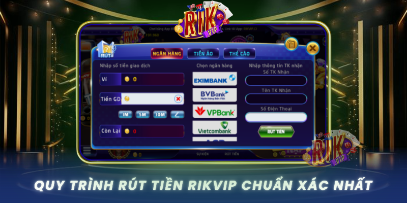 Quy Trinh Rut Tien Rikvip Chuan Xac Nhat
