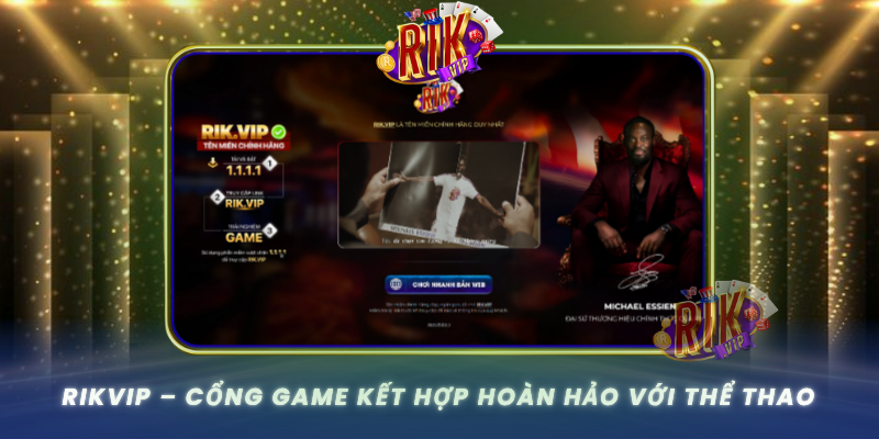 Rikvip Cong Game Ket Hop Hoan Hao Voi The Thao
