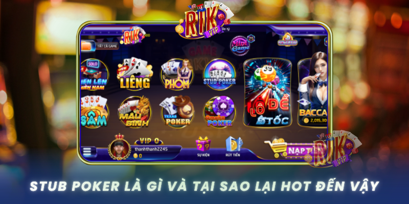 Stub Poker La Gi Va Tai Sao Lai Hot Den Vay
