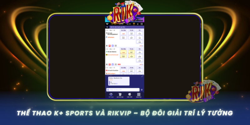 The Thao K Sports Va Rikvip Bo Doi Giai Tri Ly Tuong