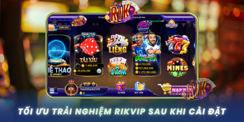 Toi Uu Trai Nghiem Rikvip Sau Khi Cai Dat