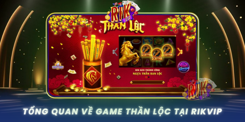 Tong Quan Ve Game Than Loc Tai Rikvip