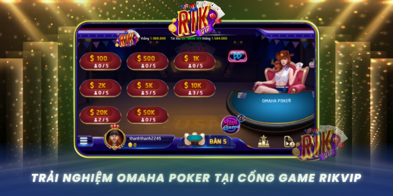 Trai Nghiem Omaha Poker Tai Cong Game Rikvip