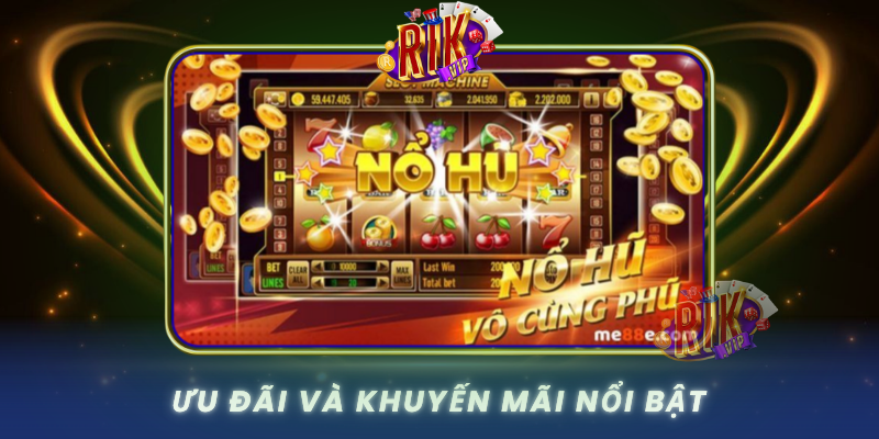 Uu Dai Va Khuyen Mai Noi Bat