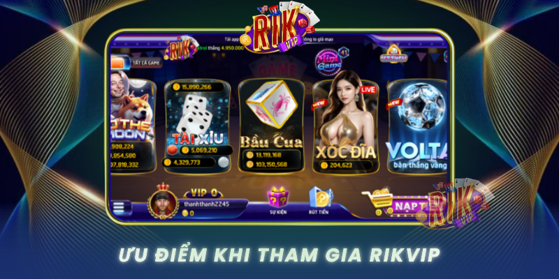 Uu Diem Khi Tham Gia Rikvip
